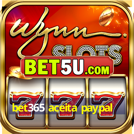 bet365 aceita paypal